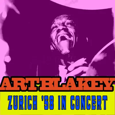 Zurich '58 In Concert (Live) - Art Blakey Zurich '58 In Concert (Live) - Art Blakey