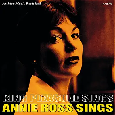 King Pleasure Sings / Annie Ross Sings - Annie Ross King Pleasure Sings / Annie Ross Sings - Annie Ross