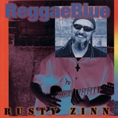 Rusty Zinn - Reggae My Blues Away