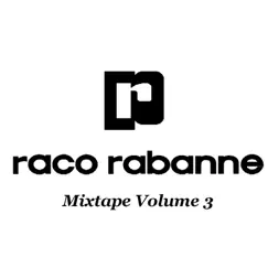 Mixtape Volume 3 by Raco Rabanne album reviews, ratings, credits