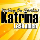 Katrina (Katrina and the Waves) - Walking On Sunshine