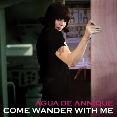 Come Wander With Me - EP - Agua de Annique