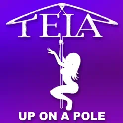 Up On a Pole - Single - Tela Up On a Pole - Single - Tela