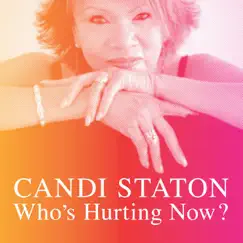 Who's Hurting Now? by Candi Staton album reviews, ratings, credits