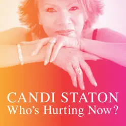 Who's Hurting Now? - Candi Staton Who's Hurting Now? - Candi Staton