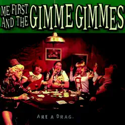 Are a Drag - Me First and The Gimme Gimmes