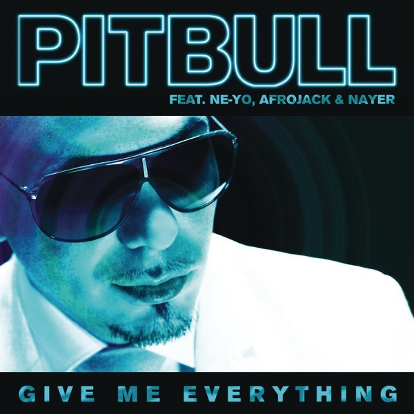 Give Me Everything (feat. Ne-Yo, Afrojack & Nayer) - Single - Pitbull