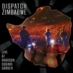 Dispatch: Zimbabwe - Live At Madison Square Garden - Dispatch