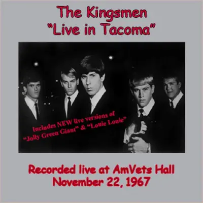 Live In Tacoma (AmVets Hall, November 22, 1967) - The Kingsmen Live In Tacoma (AmVets Hall, November 22, 1967) - The Kingsmen