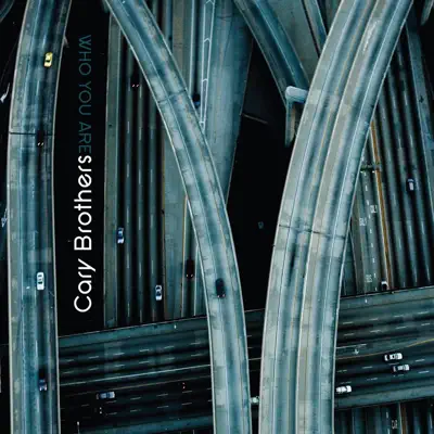 Who You Are - Cary Brothers Who You Are - Cary Brothers
