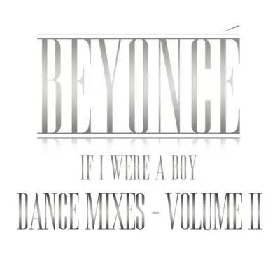 If I Were a Boy (Dance Mixes, Vol. II) - Beyoncé