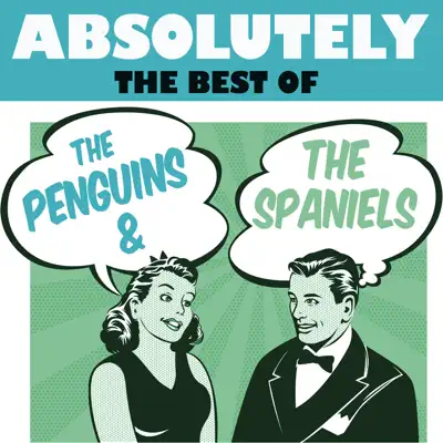 Absolutely The Best Of The Penguins & The Spaniels - The Penguins