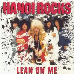 Lean On Me - Hanoi Rocks