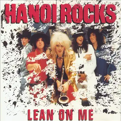 Lean On Me - Hanoi Rocks