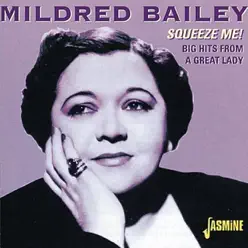 Squeeze Me! (Big Hits from a Great Lady) - Mildred Bailey Squeeze Me! (Big Hits from a Great Lady) - Mildred Bailey