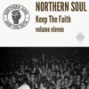 Northern Soul Keep The Faith Vol. 11