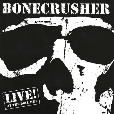 Live At the Doll Hut - Bonecrusher