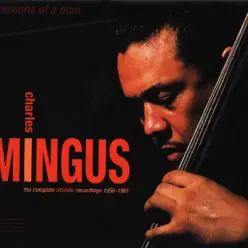 Passions of a Man: The Complete Atlantic Recordings 1956-1961 - Charles Mingus Passions of a Man: The Complete Atlantic Recordings 1956-1961 - Charles Mingus