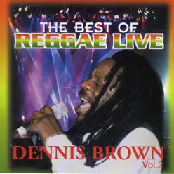 The Best of Reggae Live, Vol. 2 - Dennis Brown