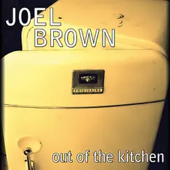 Out of the Kitchen by Joel Brown album reviews, ratings, credits