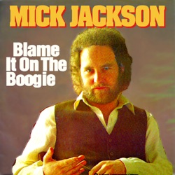 Mick Jackson - Blame It On the Boogie