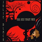 Julie Black - You Just Might Win