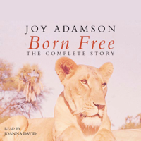 Joy Adamson - Born Free: The Complete Story artwork