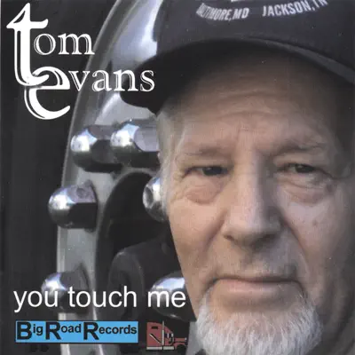 You Touch Me - Tom Evans You Touch Me - Tom Evans