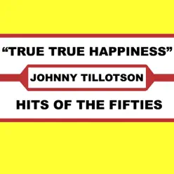 True True Happiness - Johnny Tillotson
