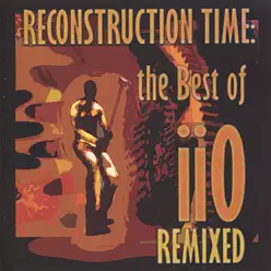 Reconstruction Time: The Best of iiO Remixed (feat. Nadia Ali) - iiO