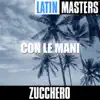 Latin Masters: Con Le Mani album lyrics, reviews, download