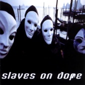 Slaves On Dope - Pushing Me