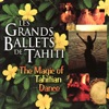 Les Grands Ballets de Tahiti - Ote'a Tahiti Tahiti