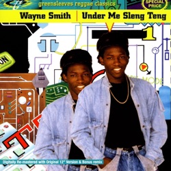 Wayne Smith - Under Me Sleng Teng