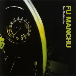 Start the Machine [Deluxe Edition] - Fu Manchu