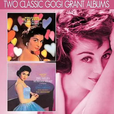 Welcome to My Heart / The Helen Morgan Story - Gogi Grant