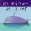 Les Animaux De La Mer album lyrics, reviews, download