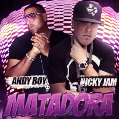 Matadora (feat. Nicky Jam) - Single - Andy Boy