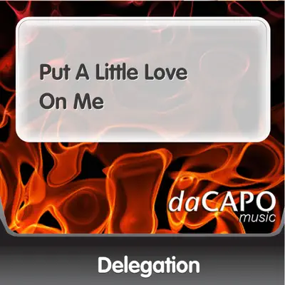 Put a Little Love On Me - Single - Delegation