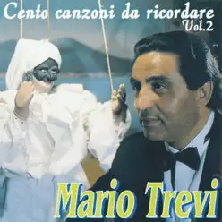 Cento canzoni da ricordare, Vol. 2 (The Best Collection of Classic Neapolitan Songs) - Mario Trevi