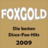 FOXGOLD - Die Besten Disco-Fox-Hits 2009