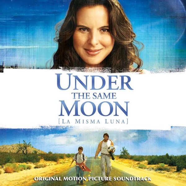 Under The Same Moon La Misma Luna Original Motion Picture Soundtrack By Carlo Siliotto On Apple Music