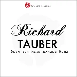 Dein ist mein ganzes Herz - Richard Tauber Dein ist mein ganzes Herz - Richard Tauber