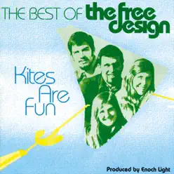 Kites Are Fun: The Best of the Free Design - The Free Design