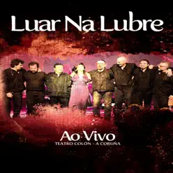 Luar Na Lubre (Ao Vívo) - Luar Na Lubre