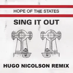 Sing It Out (Hugo Nicholson Extended Version) - Single - Hope Of The States Sing It Out (Hugo Nicholson Extended Version) - Single - Hope Of The States