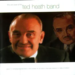 The Very Best of the Ted Heath Band by Ted Heath and His Band album reviews, ratings, credits