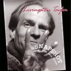 Snapshot - Live At the Iron Horse - Livingston Taylor Snapshot - Live At the Iron Horse - Livingston Taylor