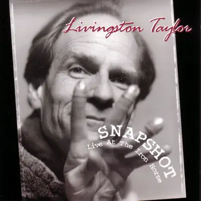 Snapshot - Live At the Iron Horse - Livingston Taylor