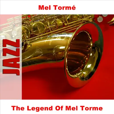 The Legend of Mel Tormé - Mel Tormé